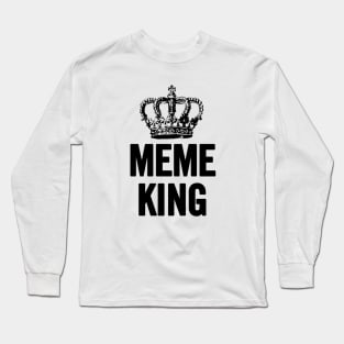 Meme King Long Sleeve T-Shirt